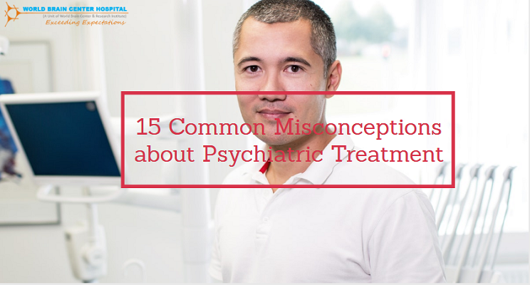 Misconceptions About Psychiatric Treatment
